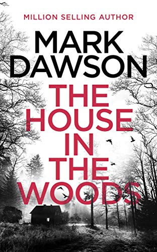 The House in the Woods (Atticus Priest Book 1) by [Mark Dawson]